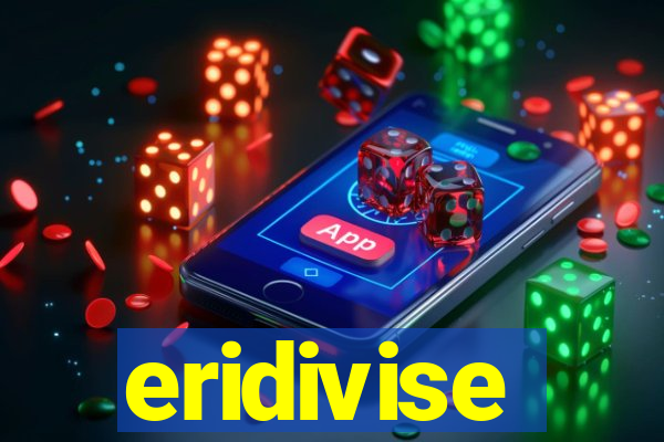 eridivise