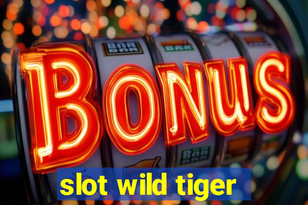 slot wild tiger