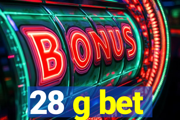 28 g bet