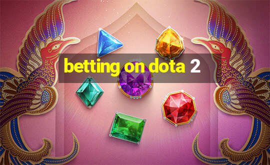 betting on dota 2