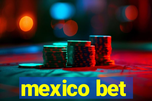 mexico bet