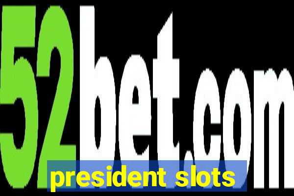 president slots