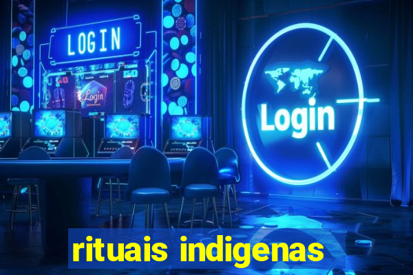 rituais indigenas