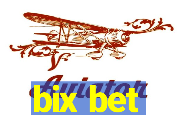 bix bet