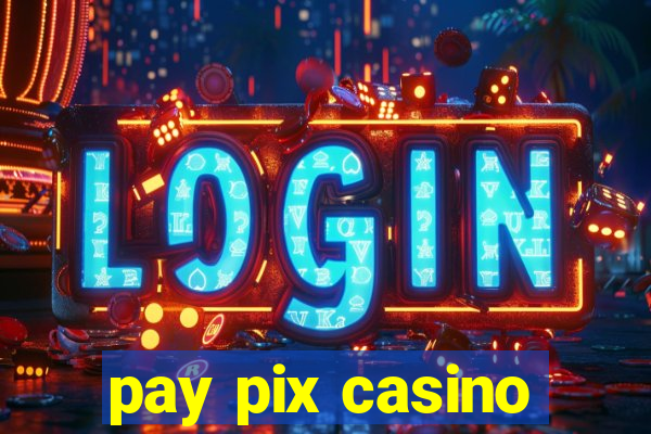 pay pix casino