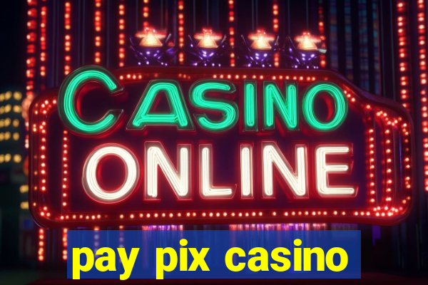 pay pix casino