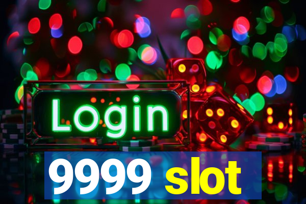 9999 slot