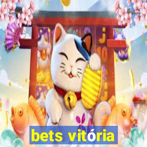 bets vitória