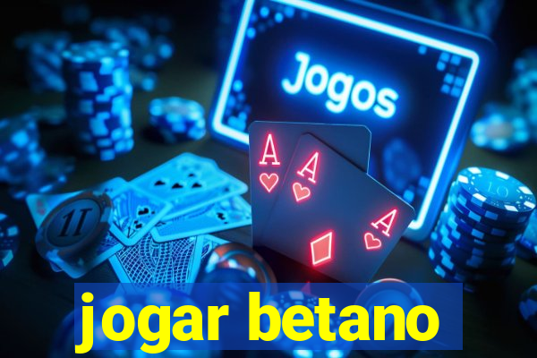 jogar betano