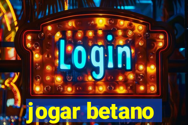 jogar betano