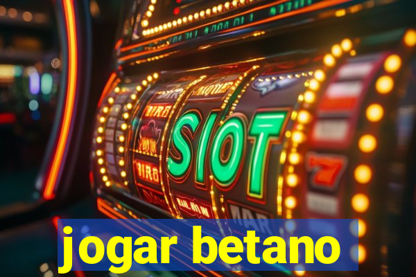 jogar betano