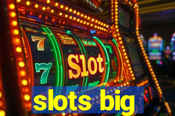 slots big