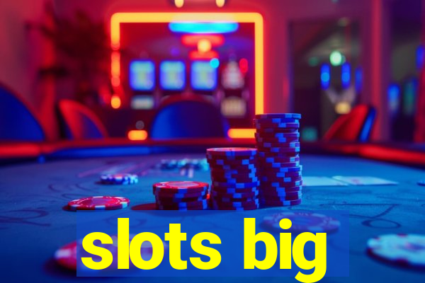 slots big