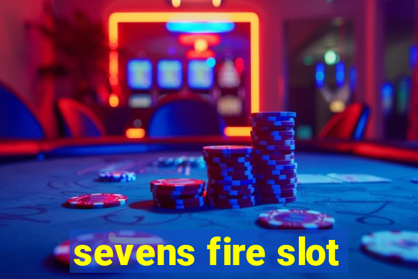 sevens fire slot