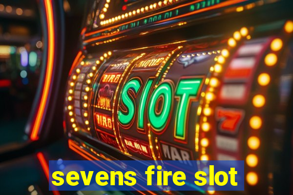 sevens fire slot