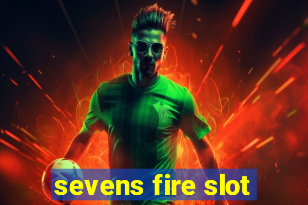 sevens fire slot