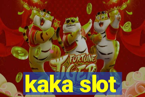 kaka slot