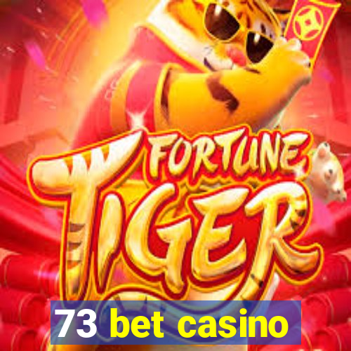 73 bet casino