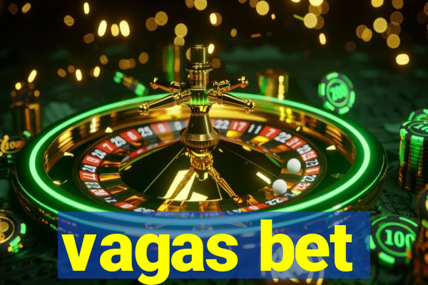 vagas bet