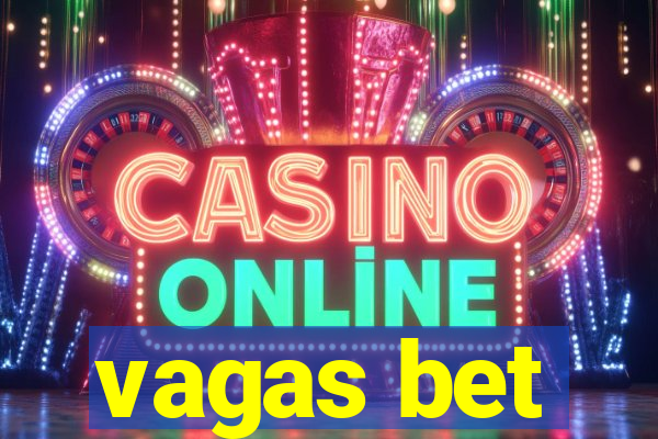 vagas bet