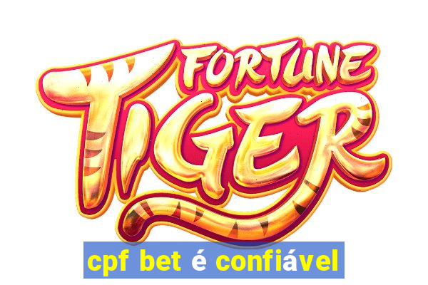 cpf bet é confiável