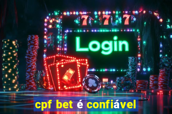 cpf bet é confiável