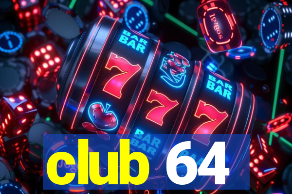 club 64