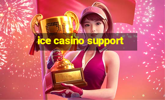 ice casino support