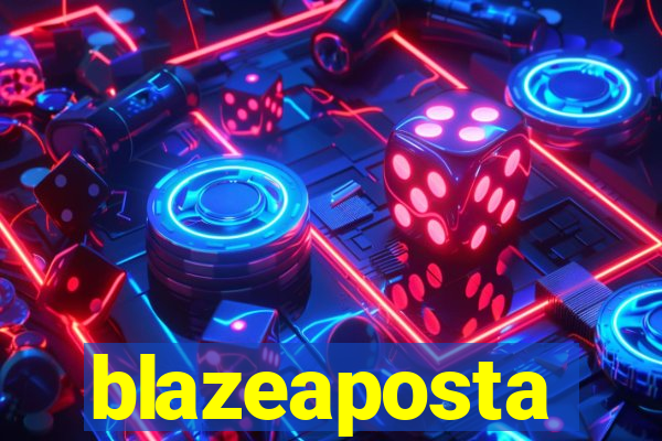 blazeaposta