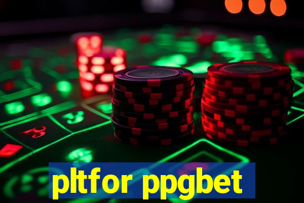 pltfor ppgbet