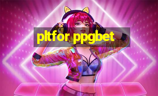 pltfor ppgbet