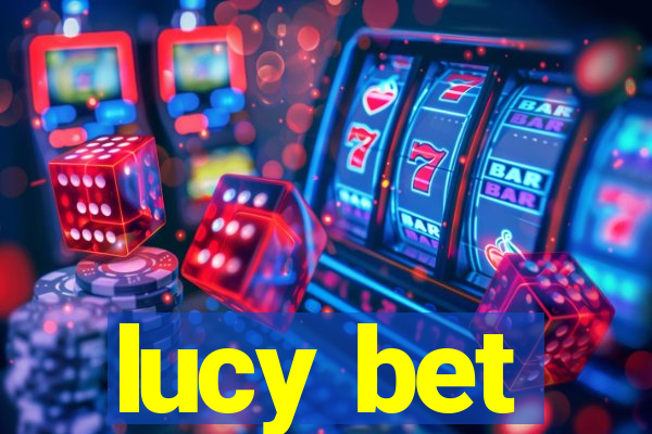 lucy bet