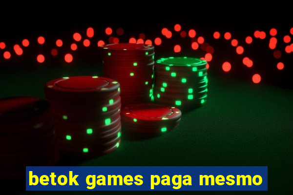 betok games paga mesmo