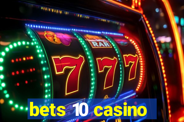 bets 10 casino