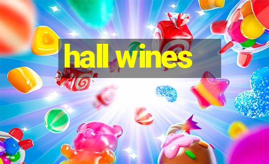 hall wines