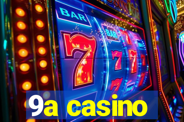 9a casino