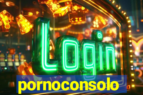 pornoconsolo