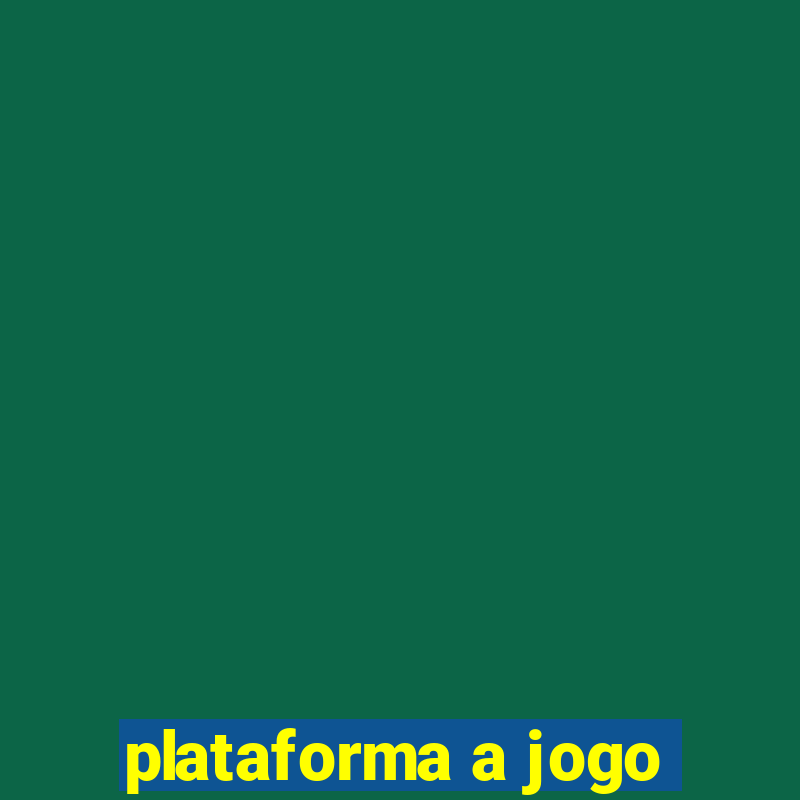 plataforma a jogo