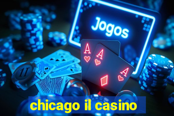 chicago il casino