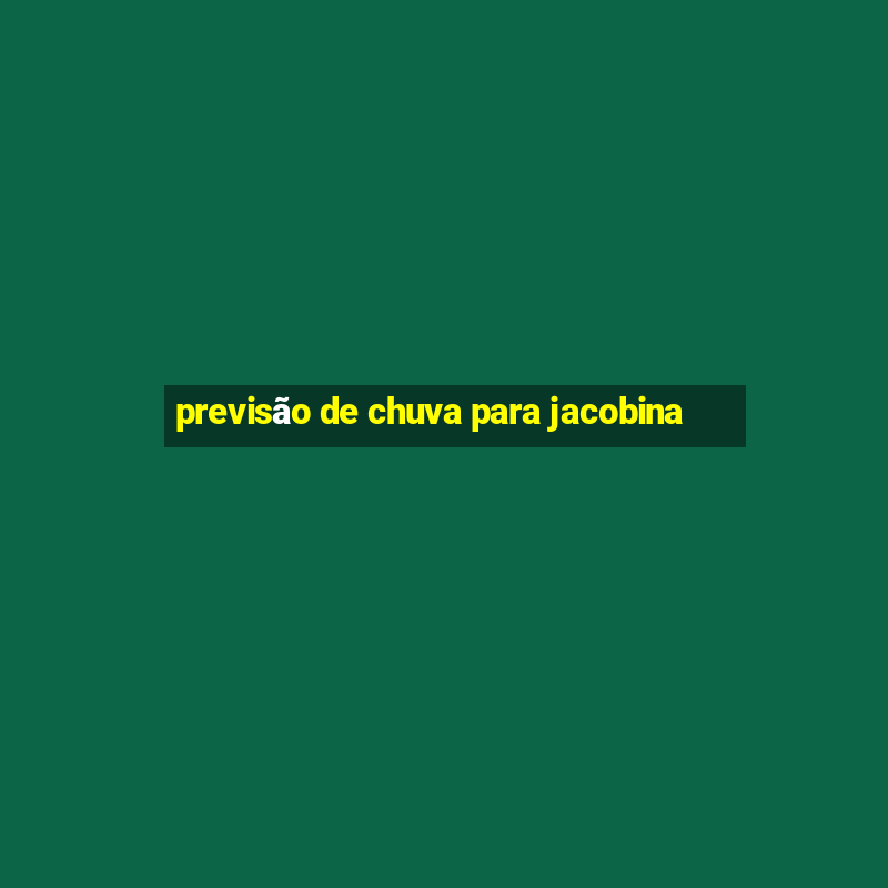 previsão de chuva para jacobina