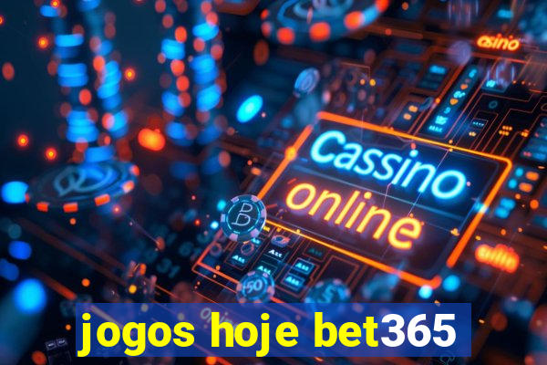 jogos hoje bet365