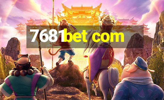 7681bet com