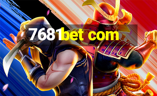 7681bet com