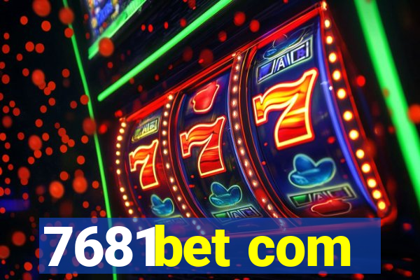 7681bet com