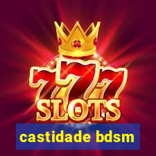 castidade bdsm