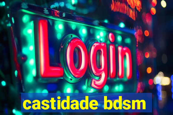 castidade bdsm