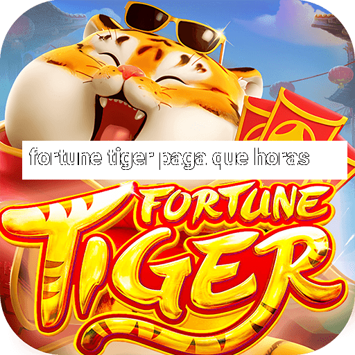 fortune tiger paga que horas