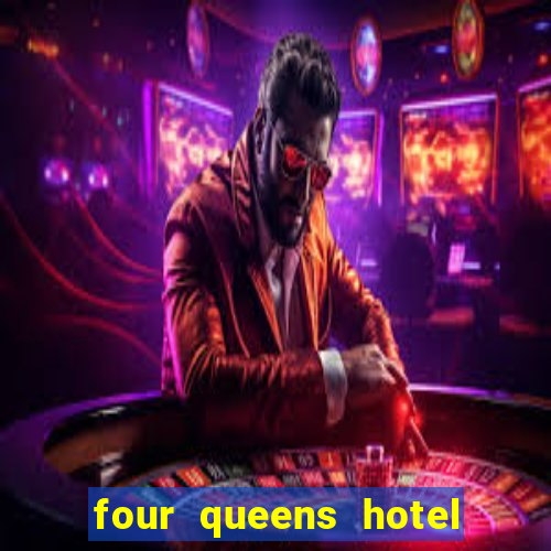 four queens hotel and casino in las vegas