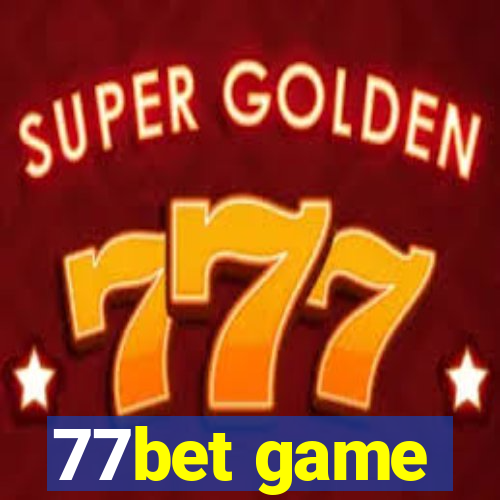 77bet game