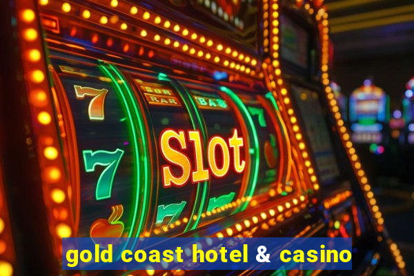 gold coast hotel & casino